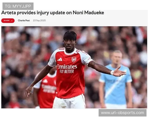 马杜埃凯世界波+头球双响，阿森纳飞翼当选全场最佳